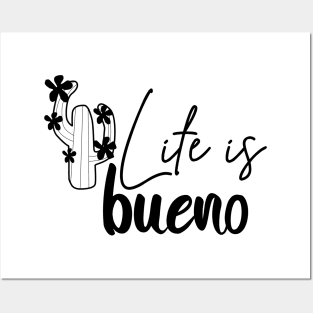 Life is bueno Posters and Art